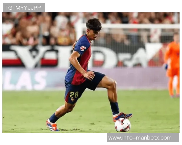 贝尔纳尔出场提升巴萨中场运转展现未来核心潜力 贝尔纳尔出场提升巴萨中场运转展现未来核心潜力